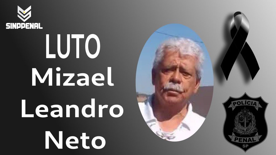 Nota de pesar pelo falecimento do Policial Penal aposentado Mizael Leandro Neto