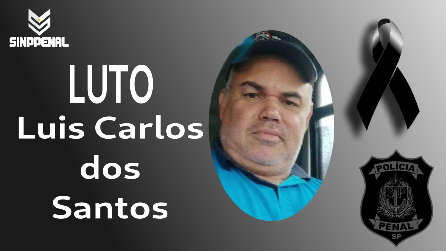 Nota de Falecimento do policial penal Luiz Carlos dos Santos