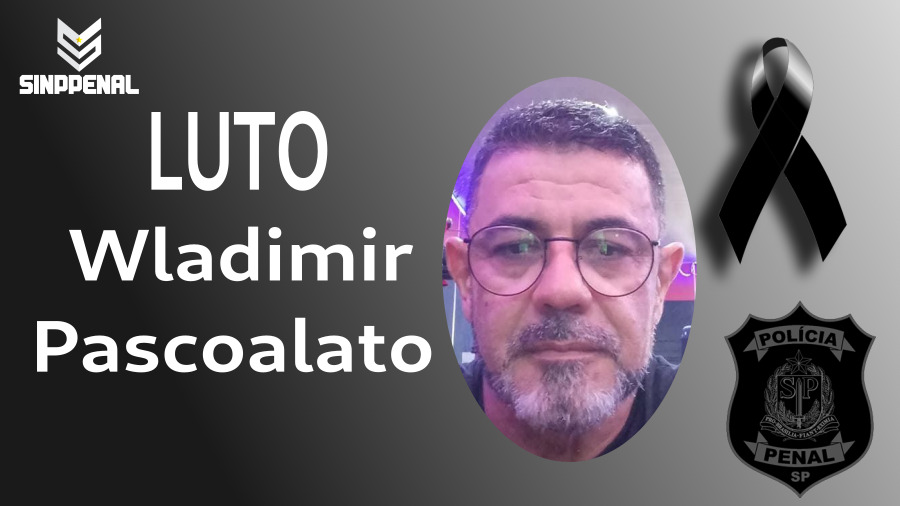 Nota de pesar pelo falecimento do policial penal Wladimir Pascoalato 