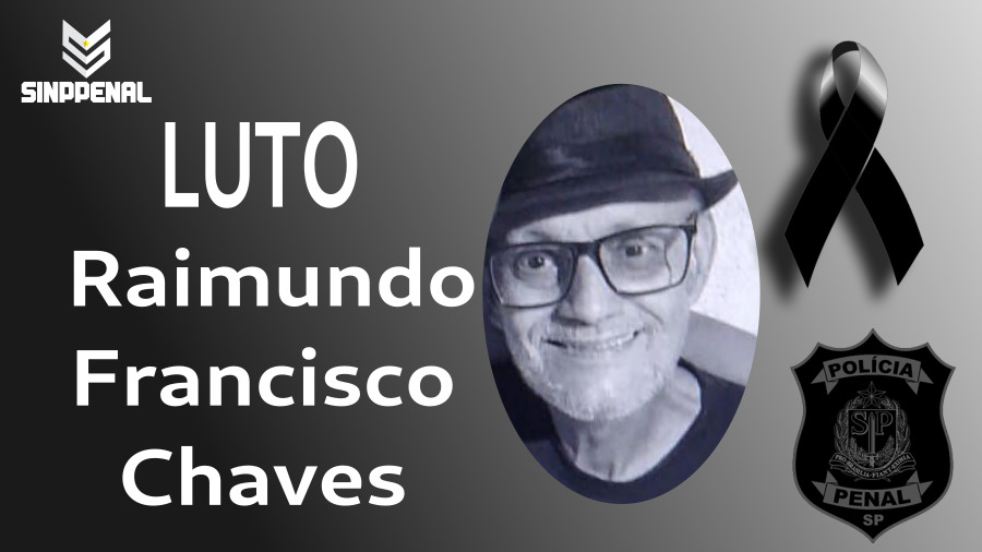Nota de pesar pelo falecimento do policial penal Raimundo Francisco Chaves 