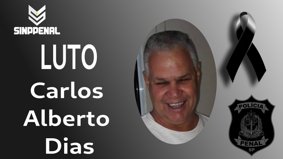 Nota de pesar pelo falecimento do Policial Penal Carlos Alberto Dias