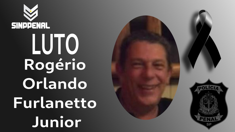 Nota de pesar pelo falecimento do Policial Penal Rogério Orlando Furlanetto Junior