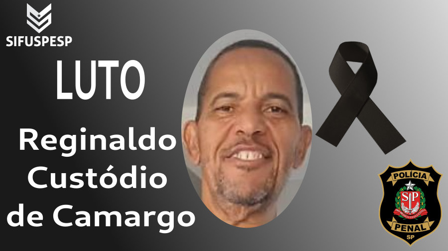 Nota de pesar pelo falecimento do Policial Penal Reginaldo Custódio de Camargo