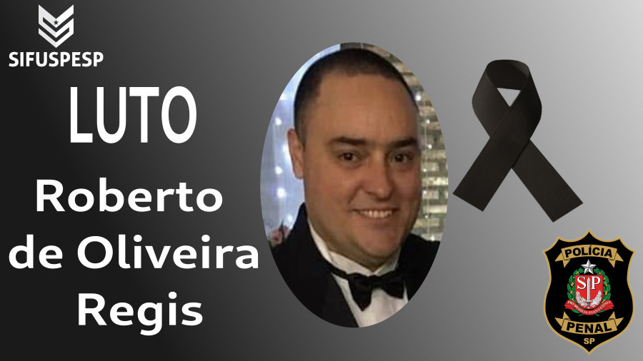 Nota de pesar pelo falecimento do Policial Penal Roberto de Oliveira Regis