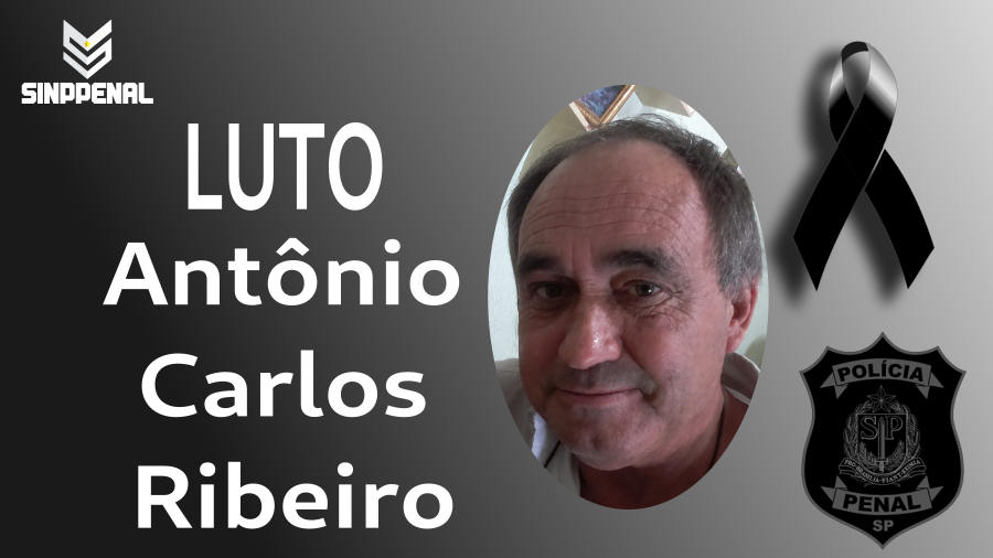 Sinppenal lamenta falecimento do policial penal Antônio Carlos Ribeiro