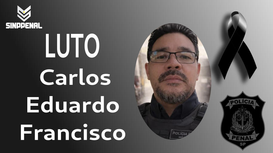 Nota de Pesar pelo falecimento do Policial Penal  Carlos Eduardo Francisco 