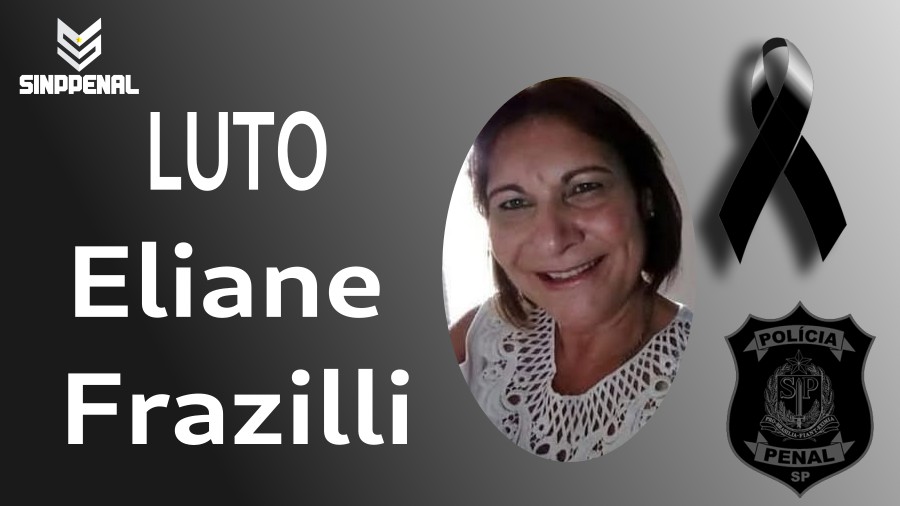 Sinppenal lamenta falecimento da policial penal Eliane Frazilli