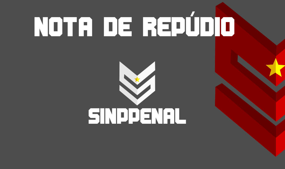 Sinppenal repudia a abertura de mais um processo administrativo contra dirigente sindical