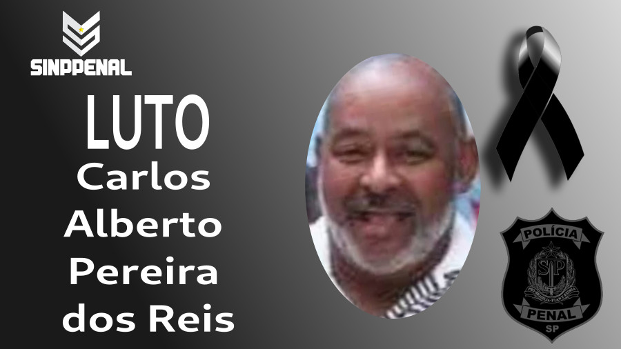 Nota de pesar pelo falecimento do Policial Penal  Carlos Alberto Pereira dos Reis